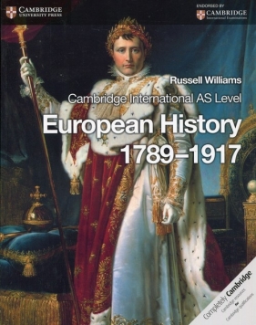 Cambridge International AS Level European History 1789-1917 - Williams Russell