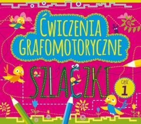 Ćwiczenia grafomotoryczne Szlaczki Część 1 (Uszkodzona okładka)