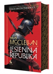 Jesienna republika. Trylogia Magów Prochowych. Tom 3 - Brian McClellan