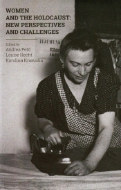 Women and the Holocaust New perspectives and challenges - <br />
