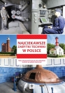 Unica - Najciekawsze zabytki techniki w Polsce
