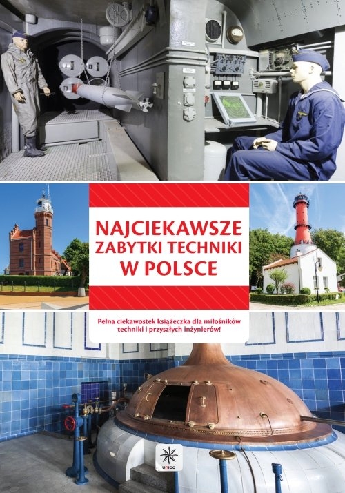 Unica - Najciekawsze zabytki techniki w Polsce