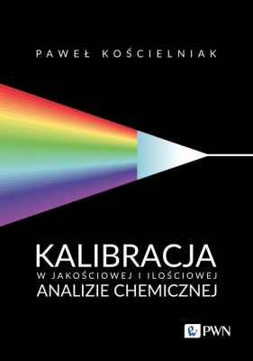 Kalibracja w jakościowej i ilościowej analizie chemicznej - Kościelniak Paweł