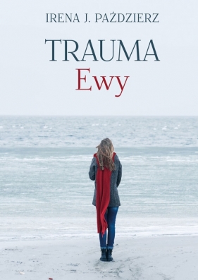 Trauma Ewy - Irena J. Paździerz