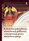 Kulturowa judycjalizacja administracji... Mateusz Wojtanowski