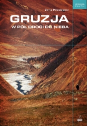 Gruzja. W pół drogi do nieba - Zofia Piłasiewicz