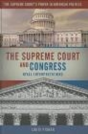 The Supreme Court and Congress Charles L. Zelden, Louis Fisher