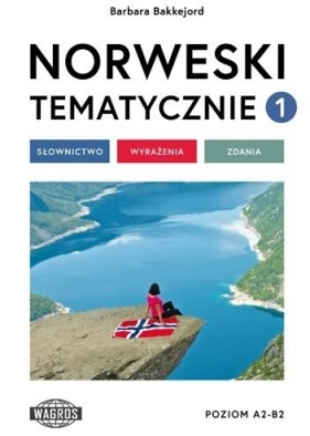 Norweski tematycznie 1 Słownictwo Wyrażenia Zdania - Barbara Bakkejord