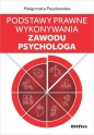 Podstawy prawne wykonywania zawodu psychologa - Małgorzata Paszkowska