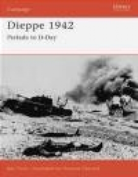 Dieppe 1942 Combined Operations Catastrophe (C.#127) - Ken Ford, K Ford