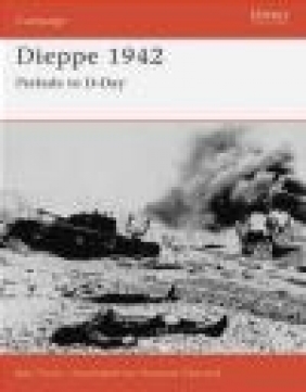Dieppe 1942 Combined Operations Catastrophe (C.#127) Ken Ford, K Ford