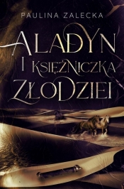 Aladyn i Księżniczka Złodziei - Paulina Zalecka
