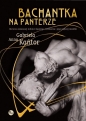 Bachantka na panterze. Historia zakazanej miłości śląskiego rzeźbiarza i jego pięknej modelki - Gabriela Anna Kańtor