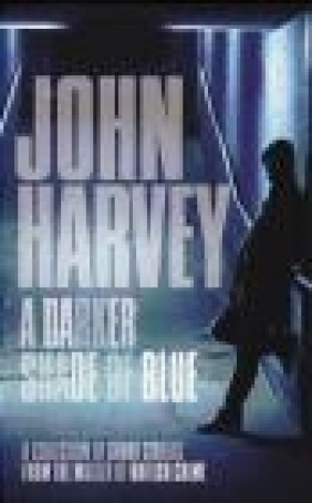 Darker Shade of Blue John Harvey, J Harvey