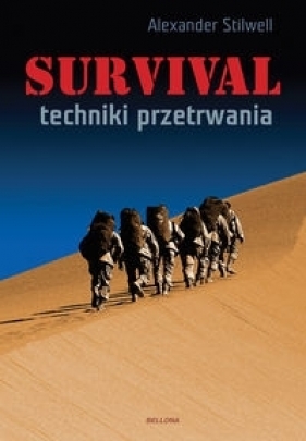 Survival techniki przetrwania - Alexander Stilwell