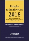 Polityka rachunkowości 2018 z komentarzem do planu kont dla jednostek Gaździki Ilżbieta, Ostapowicz Ewa, Jarosz Barbara