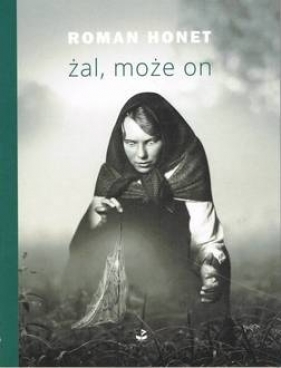 Żal, może on - Roman Honet