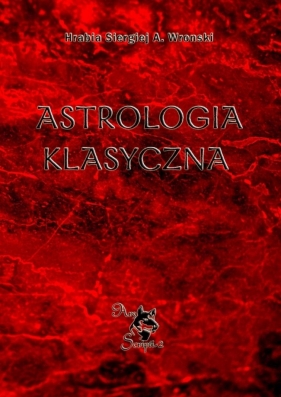 Astrologia klasyczna T.1 w.2 - Siergiej A. Wronski
