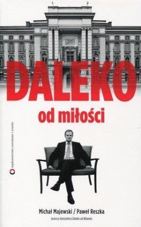 Daleko od miłości - Michał Majewski, Paweł Reszka