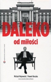 Daleko od miłości - Michał Majewski, Paweł Reszka