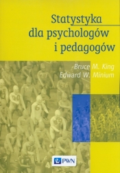 Statystyka dla psychologów i pedagogów - Minium Edward W., King Bruce M.