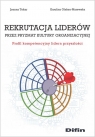 Rekrutacja liderów przez pryzmat kultury organizacji. Profil Joanna Tokar, Karolina Oleksa-Marewska