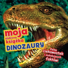 Moja ulubiona książka Dinozaury