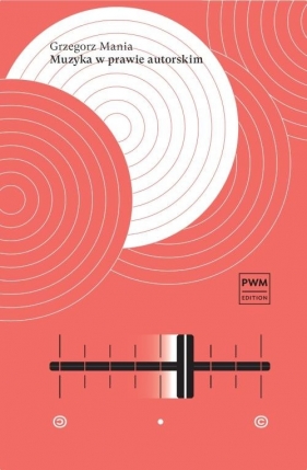 Muzyka w prawie autorskim - Grzegorz Mania