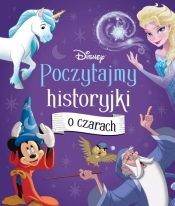 Poczytajmy historyjki o czarach. Disney - Opracowanie zbiorowe