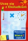 Uczę się z Ekoludkiem 2 matematyka karty pracy część 3 Szkoła Tolak Iwona, Orzechowska Margaryta