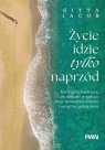  Życie idzie tylko naprzód. Kiedy przychodzi czas, aby zostawić w spokoju