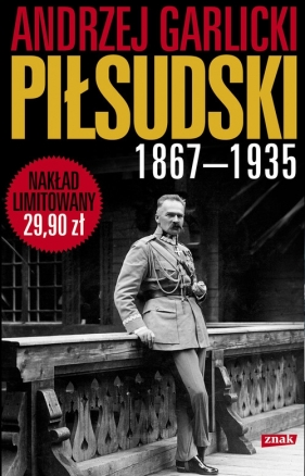 Józef Piłsudski 1867-1935 - Garlicki Andrzej