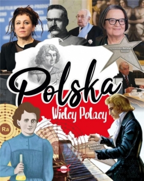 Polska. Wielcy Polacy - Agnieszka Nożyńska-Demianiuk