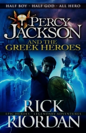 Percy Jackson and the Greek Heroes - Rick Riordan