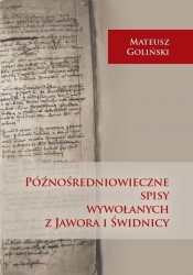 Późnośredniowieczne spisy wywołanych z Jawora i Świdnicy - Goliński Mateusz