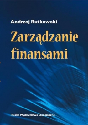 Zarządzanie finansami - Rutkowski Andrzej