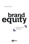 Brand Equity Metody badania siły marek Kubuj Dariusz