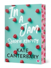 In a Jam. Słodkie kłopoty - Kate Canterbary