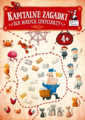 Kapitalne zagadki dla małych spryciarzy 4+ Kapitan Nauka