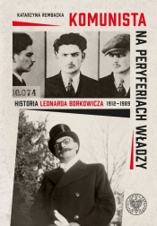 Komunista na peryferiach władzy.