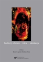 Kultury obrazu - tabu - edukacja - Ilona Copik, Barbara Kita