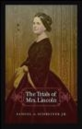Trials of Mrs. Lincoln Samuel A. Schreiner,  Schreiner