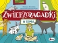 Zwierzozagadki. W domu - Mirosława Kwiecińska
