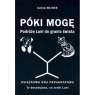 Póki mogę. Podróże Luni do granic świata. Książkowa gra paragrafowa