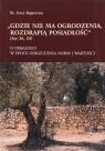 Gdzie nie ma ogrodzenia, rozdrapią posiadłość Jerzy Bagrowicz