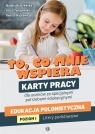 To, co mnie wspiera. Karty pracy Natalia Wilczewska, Alicja Tanajewska, Renata Naprawa