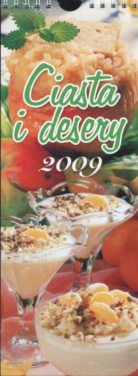 Ciasta i desery 2009 kalendarz kulinarny - <br />