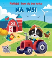 Na wsi. Naklejaj i baw się bez końca - Opracowanie zbiorowe