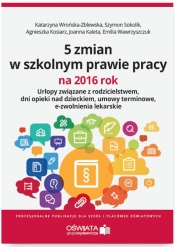 5 zmian w szkolnym prawie pracy na 2016 rok
