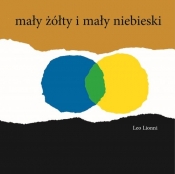 Mały żółty i mały niebieski - Leo Lionni